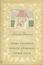 Clara d'Ellébeuse. Almaíde d'Étremont. Pomme d'Anis. Illustrations de Mariane Clouzot