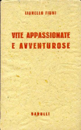 Vite appassionate e avventurose - Lionello Fiumi - copertina