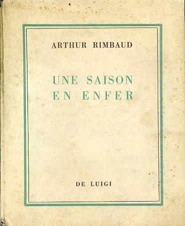Une Saison en Enfer. Con dieci eliotipie da acqueforti di Luigi Bartolini - Arthur Rimbaud - copertina