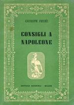 Consigli a Napoleone. Con un profilo dell'autore scritto da Sainte. Beuve. Prefazione di Renzo Segala