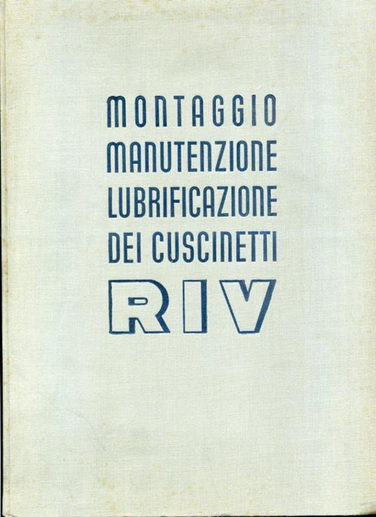 Montaggio manutenzione lubrificazione dei cuscinetti Riv. Quarta edizione - copertina