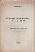 I ghiacciai del Gruppo del Monte Bianco nel settembre del 1945. Estratto dal Bollettino del Comitato Glaciologico Italiano. N. 24. Anno 1947