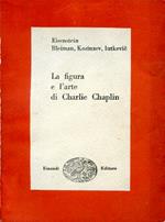 La figura e l'arte di Charlie Chaplin. Saggi
