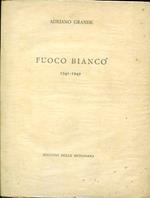 Fuoco bianco. 1941 1949