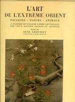 L' art de l'Extrême Orient. Paysages - Fleurs - Animaux. 16 planches en couleurs d'aprés les tableaux des vieux maitres chinois et japonais