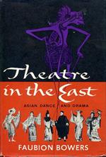 Theatre in the East. A Survey of Asian Dance and Drama