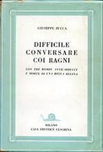 Difficile conversare coi ragni. Con tre bombe anticarducci e morte di una bella regina
