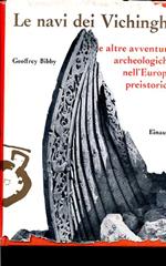 Le navi dei vichinghi e altre avventure archeologiche nell'Europa preistorica. Traduzione di Piero Jahier