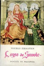 Un lys de Savoie. La Bienheureuse Loyse de Savoie