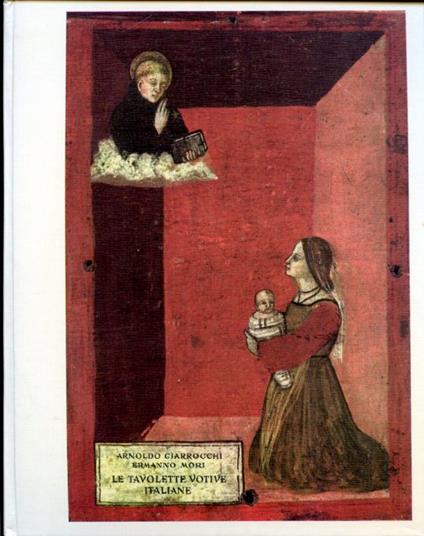 Le tavolette votive italiane - Arnoldo Ciarrocchi,Ermanno Mori - copertina
