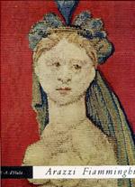 Arazzi fiamminghi dal XIV al XVIII secolo. Prefazione di H. Liebaers. Introduzione storica di J. Duverger