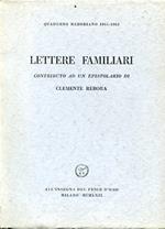Lettere familiari. Contributo ad un epistolario di Clemente Rebora. Quaderno reboriano 1961 1961