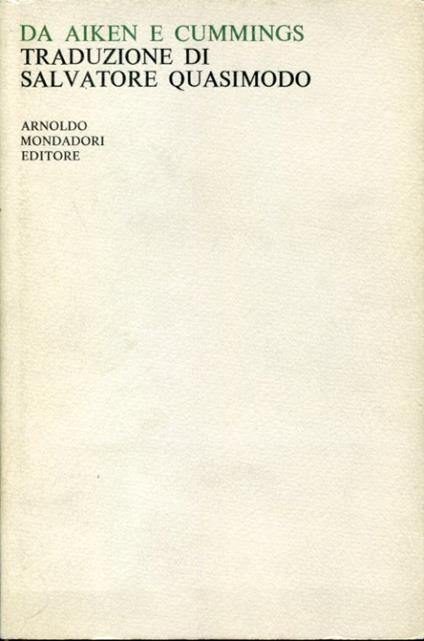 Da Aiken e Cummings. Traduzione di Salvatore Quasimodo - Conrad Aiken,Edward Estlin Cummings - copertina