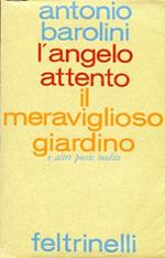 L' angelo attento. Il meraviglioso giardino e altre poesie inedite