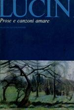 Prose e canzoni amare. Testi editi ed inediti a cura e con introduzione di Isabella Ghidetti. Prefazione di Giorgio Luti