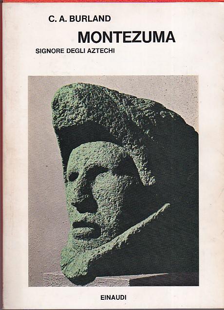 Montezuma signore degli Aztechi - Cottie A. Burland - copertina