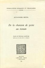 De la chanson de geste au roman. Etudes de littérature médiévale offertes par ses amis, éléves et collégues
