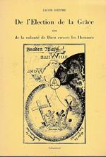 De l' Election de la Grâce ou de la volonté de Dieu envers les Hommes. Avec une préface de Sédir. Orné d' un Portrait de l' Auteur (1707) et d' un frontispice dessiné par G. Gichtel