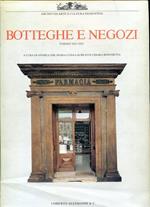 Botteghe e negozi. Torino 1815 1925. Immagine del commercio tra architettura e decorazione