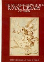 The Art Collections of the Royal LIbrary of Turin. Drawings, engravings, illustrated manuscripts. Edited by Gianni Carlo Sciolla