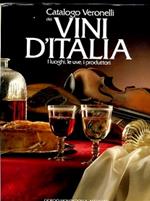 Catalogo Veronelli dei Vini d'Italia. I luoghi, le uve, i produttori