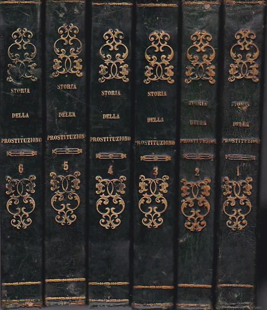 Storia della Prostituzione di tutti i popoli del mondo dall' Antichità la più remota sino ai tempi moderni. Prima versione italiana di Giovanni La Cecilia con note ed appendici sulla corruzione, causa principale della prostituzione - Pierre Paul Lacroix Dufour - copertina