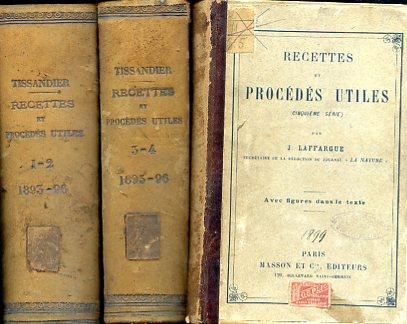 Recettes et procédés utiles recuellis par Gaston Tissandier. Huitiéme édition. UNITO a: Recettes et procédés utiles. Deuxiéme serie La science pratique avec figures dans le texte, quatriéme edition. Nouvelles recettes utiles et appareils pratiques - Gaston Tissandier,J. Laffargue - copertina