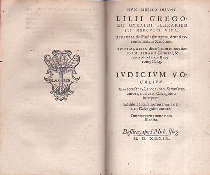 De Sepulchris & vario sepeliendi ritu libellus Herculis vita. Eiusdem de Musis syntagma denuo reconcinnatum & auctum. Epithalamia diversorum in nuptias Ioan. Sinapii Germani & Franciscae Bucyronie Gallae. Iudicium vocalium Sigma accusat Tau Luc - Lilio Gregorio Giraldi - copertina