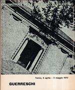 Guerreschi. Dipinti. Introduzione di Enrico Crispolti. Promotrice delle Belle Arti al Valentino. Torino 4 aprile 3 maggio 1970