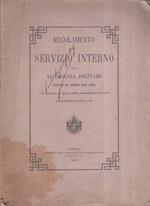 Regolamento di servizio interno della Accademia Militare approvato dal Ministero della Guerra con dispazzio 8 aprile 1882 Segretariato Generale