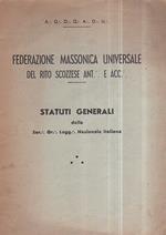 Federazione Massonica Universale del Rito Scozzese ant. e acc. Statuti generali della Ser. Gr. Logg. Nazionale Italiana