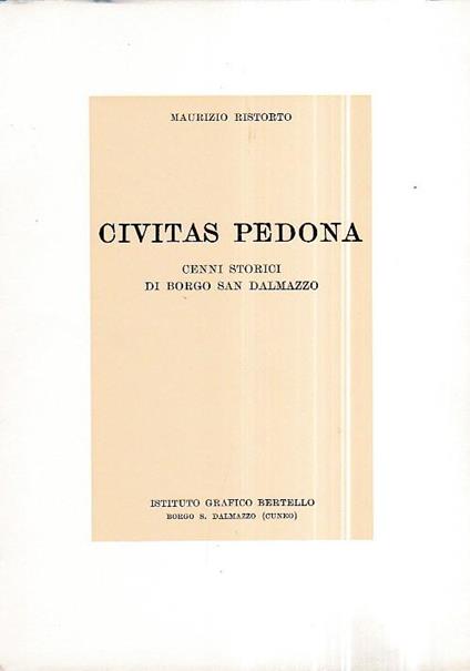 Civitas Pedona. Cenni storici di Borgo San Dalmazzo - Maurizio Ristorto - copertina