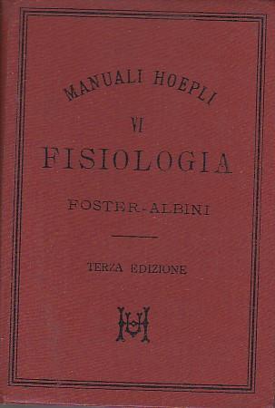 Fisiologia. Traduzione di G. Albini - Michael Foster - copertina