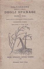 Coltivazione naturale e forzata degli sparagi. Quarta edizione completamente riveduta ed ampliata di Giuseppe Roda