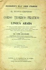 Il nuovo Erpenio ossia corso teorico - pratico di lingua araba nel quale con metodo affatto nuovo, facile e progressivo ai principii della lingua correttamente scritta si aggiungono le pratiche della lingua parlata dalla gente colta nelle varie regio