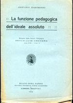 La funzione pedagogica dell'ideale assoluto. Estratto dalla Rivista Pedagogica diretta da Luigi Credaro. Anno XVII - Fasc. 3. Copia autografata