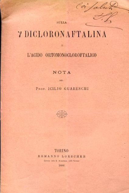 Sulla y dicloronaftalina e l'acido ortomonocloroftalico. Nota. Copia autografata - Icilio Guareschi - copertina