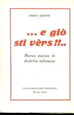 E giò sti vèrs !!Nuove poesie in dialetto milanese. Copia autografata