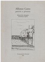 Alfonso Gatto poesia e pittura. Manoscritti, immagini, documenti, dipinti. Catalogo a cura di Anna Modena
