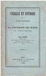 Cyrille et Méthode. Étude historique sur la conversion des Slaves au Christianisme