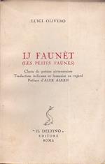 Ij Faunèt (les petits faunes). Choix de poésies piémontaises. Traduction italienne et française en regard. Préface d' Alex Alexis. Copia autografata