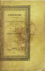 Amedeide. Poema eroico. Nuova edizione dedica ta a S. S. R. M. il Re Carlo Alberto