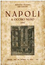 Napoli a occhio nudo. Lettere ad un amico. 3a edizione sulla 2a corretta dall' autore con prefazione del Sen. Giustino Fortunato
