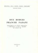 Due borghi franchi padani. Popolamento ed assetto urbanistico e territoriale di Trino e Tricerro nel secolo XIII