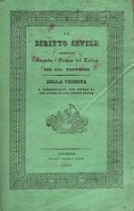 Il diritto civile spiegato secondo l' ordine del Codice. Della vendita o commentario del titolo VI del libro III del Codice Civile
