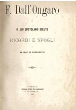 Francesco Dall' Ongaro e il suo epistolario scelto. Ricordi e spogli