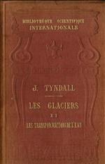 Les glaciers et les transformations de l' eau. Suivis d' une conférence sur le même sujet par M. Helmholtz avec la réponse de M. Tyndall. Ouvrage illustré de nombreuses figures dans le texte, et de huit planches tirées a part sur papier teinté