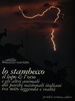 Stambecco, il lupo e l'orso, e gli altri animali dei parchi nazionali italiani, tra mito e realtà