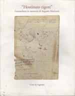 Hostinato rigore. Leonardiana in memoria di Augusto Marinoni. Ediz. illustrata