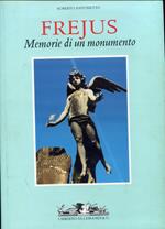 Frejus. Memorie di un monumento